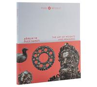 Agirlik ve Ölcü Sanati / The Art of Weights and Measures