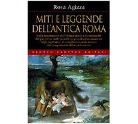 Agizza Rosa - Miti E Leggende Dell'antica Roma