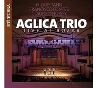 Aglica Trio; Francisco Fontes - Aglica Trio: Live at Bozar