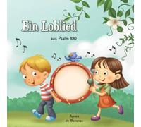 Agnes De Bezenac Psalm 100: Ein Loblied Paperback Book Agnes De Bezenac Multicolor