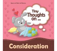 Agnes De Bezenac Tiny Thoughts on Consideration: Showing concern for others Agnes De Bezenac Multicolor