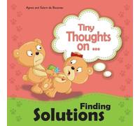 Agnes De Bezenac Tiny Thoughts on Finding Solutions: Sister wants my toys. How can Agnes De Bezenac Multicolor