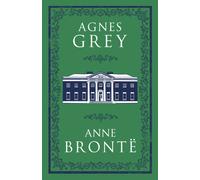 Agnes Grey : Annotated Edition (Alma Classics Evergreens)
