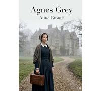 Agnes Grey: by Anne Brontë