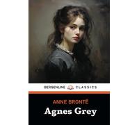 Agnes Grey: English Classics Literature from 1847