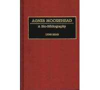 Agnes Moorehead: A Bio-Bibliography (Bio-Bibliographies in the Performing Arts)