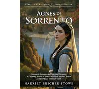 Agnes of Sorrento: A Heartwarming Tale of Love and Struggle: Family, Fate, and Personal Growth in Italy - Illustrated Edition with Author Biography