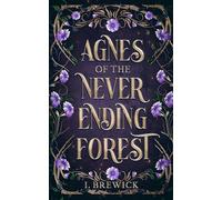 Agnes of the Never-Ending Forest (Greystone Chronicles)