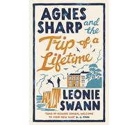 Agnes Sharp and the Trip of a Lifetime: The bestselling cosy crime sensation for fans of Richard Osman (Agnes Sharp 2) (Miss Sharp Investigates)