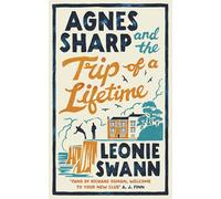 Agnes Sharp and the Trip of a Lifetime : The bestselling cosy crime sensation for fans of Richard Osman