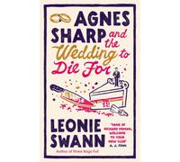 Agnes Sharp and the Wedding to Die For : The unputdownable cosy crime read for fans of Richard Osman