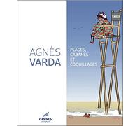 Agnès Varda. Plages, cabanes et coquillages