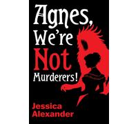 Agnes, We're Not Murderers!