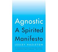 Agnostic: A Spirited Manifesto