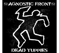 Agnostic Front - Dead Yuppies