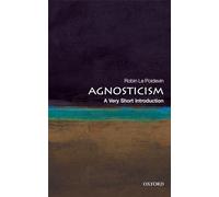 Agnosticism: A Very Short Introduction: A Very Short Introduction (Very Short Introductions)