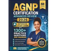 AGNP Certification Advanced Review 2026: Intensive Study Guide with 1300+ Practice Questions and Answers