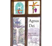 Agnus Dei: From the Works of Maria Valtorta