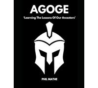 Agoge: Learning The Lessons Of Our Ancestors