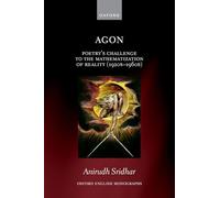 Agon: Poetry's Challenge to the Mathematization of Reality (1920s-1960s) (Oxford English Monographs)