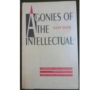 Agonies of the Intellectual: Commitment, Subjectivity and the Performative in the Twentieth-century French Tradition