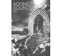 Agonist Sounds No.1: : a division of Noise Receptor Journal :
