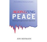 Agonizing Peace: Powering ThroughTraumatic Experiences
