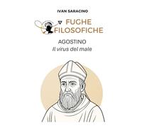 Agostino, Le Confessioni - Il problema del male (Fughe Filosofiche)
