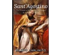 Agostino: Tra Miracoli e Conversioni - Il Viaggio di un’anima verso Dio