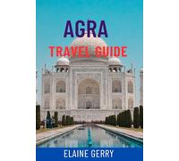 AGRA TRAVEL GUIDE: Explore the Taj Mahal, Agra Fort & Golden Triangle Hidden Gems