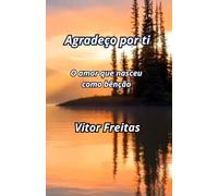 Agradeço por ti: O amor que nasceu como bênção