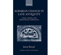 Agrarian Change in Late Antiquity - 9780199226030