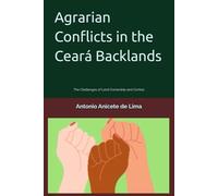 Agrarian Conflicts in the Ceará Backlands: The Challenges of Land Ownership and Control