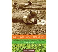 Agrarian Dreams: The Paradox of Organic Farming in California: 11 (California Studies in Critical Human Geography)