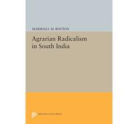Agrarian Radicalism in South India (Princeton Legacy Library): 428
