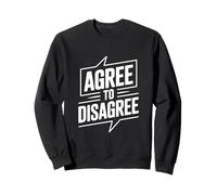 Agree to Disagree Humorous Conversation Starter Sweatshirt
