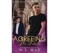 Agreeing The Future: 6 (Kerrigan Presidents Series)