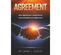 Agreement: How Agreement Outperforms Accountability and Alignment