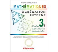 Agrégation interne de mathématiques (tome 3). D'autres leçons des deux épreuves orales