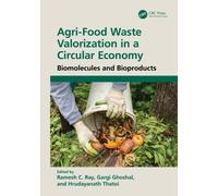 Agri-Food Waste Valorization in a Circular Economy : Biomolecules and Bioproducts
