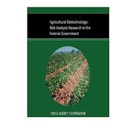 Agricultural Biotechnology: Risk Analysis Research in the Federal Government