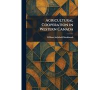 Agricultural Cooperation in Western Canada