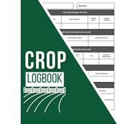Agricultural Crop Logbook: Farmers Record Keeping Book, Field Management, Agricultural Pesticides Application Tracking, Monitor Progress, Harvest Records and Sales