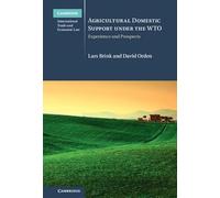 Agricultural Domestic Support Under the WTO: Experience and Prospects (Cambridge International Trade and Economic Law)