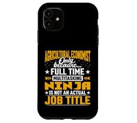 Agricultural Economist Job Title - Farming Economic Expert Case for iPhone 11