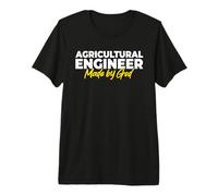 Agricultural Engineer Made by God Premium T-Shirt