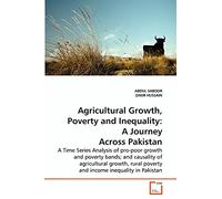 Agricultural Growth, Poverty and Inequality: A Journey Across Pakistan