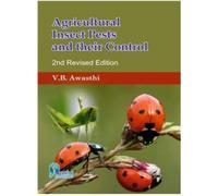 Agricultural Insect Pests and Their Control 2nd Revised Edition [Paperback] [Jan 01, 2017] Awasthi, V.B. and Scientific Publisher