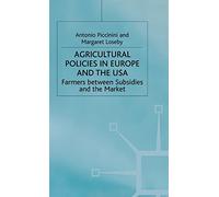 Agricultural Policies in Europe and the USA: Farmers Between Subsidies and the Market