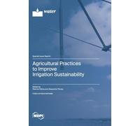 Agricultural Practices to Improve Irrigation Sustainability